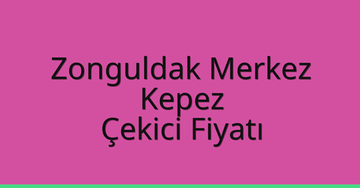 Zonguldak Merkez Çekici Fiyatı – Kepez Oto Kurtarıcı Ücreti Zonguldak Merkez Çekici Fiyatı – Kepez Oto Kurtarıcı Ücreti