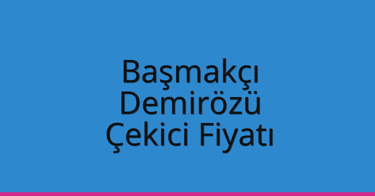 Başmakçı Çekici Fiyatı – Demirözü Oto Kurtarıcı Ücreti