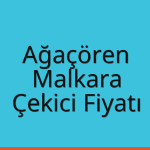 Ağaçören Çekici Fiyatı – Malkara Oto Kurtarıcı Ücreti
