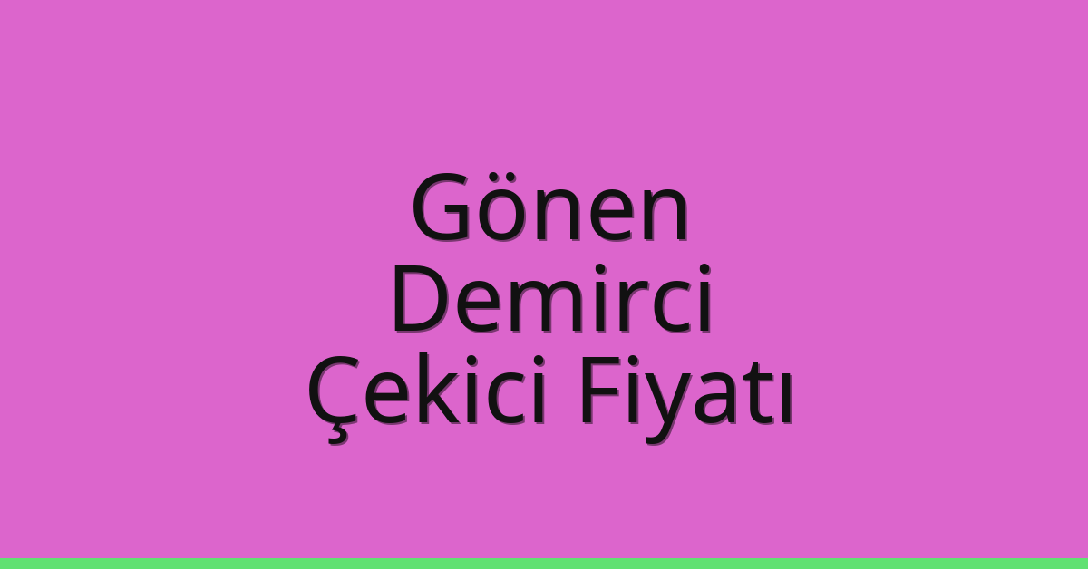 Gönen Çekici Fiyatı – Demirci Oto Kurtarıcı Ücreti Gönen Çekici Fiyatı – Demirci Oto Kurtarıcı Ücreti