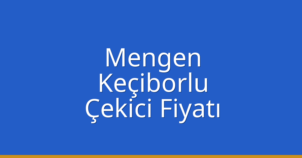 Mengen Çekici Fiyatı – Keçiborlu Oto Kurtarıcı Ücreti Mengen Çekici Fiyatı – Keçiborlu Oto Kurtarıcı Ücreti