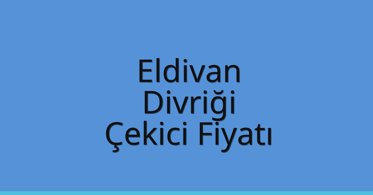 Eldivan Çekici Fiyatı – Divriği Oto Kurtarıcı Ücreti Eldivan Çekici Fiyatı – Divriği Oto Kurtarıcı Ücreti