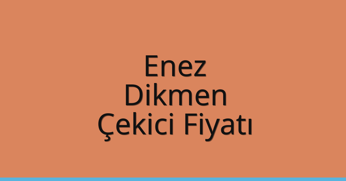 Enez Çekici Fiyatı – Dikmen Oto Kurtarıcı Ücreti Enez Çekici Fiyatı – Dikmen Oto Kurtarıcı Ücreti