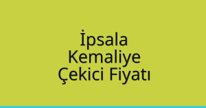 İpsala Çekici Fiyatı – Kemaliye Oto Kurtarıcı Ücreti