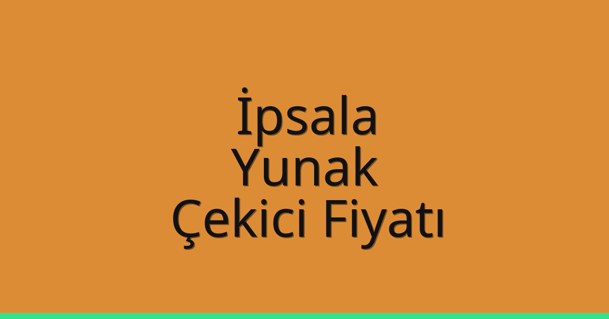 İpsala Çekici Fiyatı – Yunak Oto Kurtarıcı Ücreti İpsala Çekici Fiyatı – Yunak Oto Kurtarıcı Ücreti