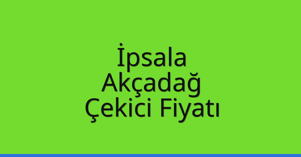 İpsala Çekici Fiyatı – Akçadağ Oto Kurtarıcı Ücreti İpsala Çekici Fiyatı – Akçadağ Oto Kurtarıcı Ücreti