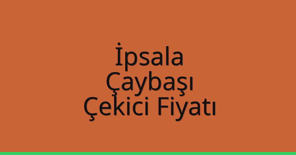 İpsala Çekici Fiyatı – Çaybaşı Oto Kurtarıcı Ücreti İpsala Çekici Fiyatı – Çaybaşı Oto Kurtarıcı Ücreti