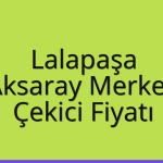 Lalapaşa Çekici Fiyatı – Aksaray Merkez Oto Kurtarıcı Ücreti