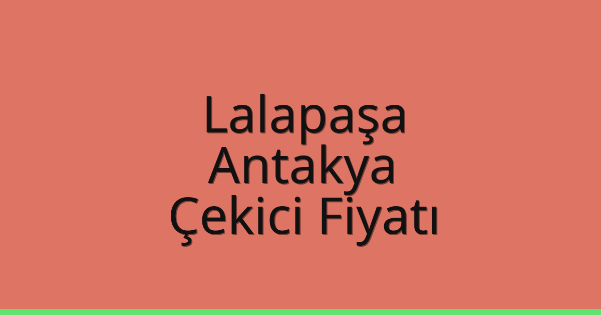Lalapaşa Çekici Fiyatı – Antakya Oto Kurtarıcı Ücreti Lalapaşa Çekici Fiyatı – Antakya Oto Kurtarıcı Ücreti