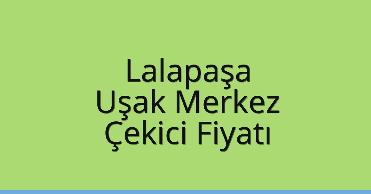Lalapaşa Çekici Fiyatı – Uşak Merkez Oto Kurtarıcı Ücreti Lalapaşa Çekici Fiyatı – Uşak Merkez Oto Kurtarıcı Ücreti