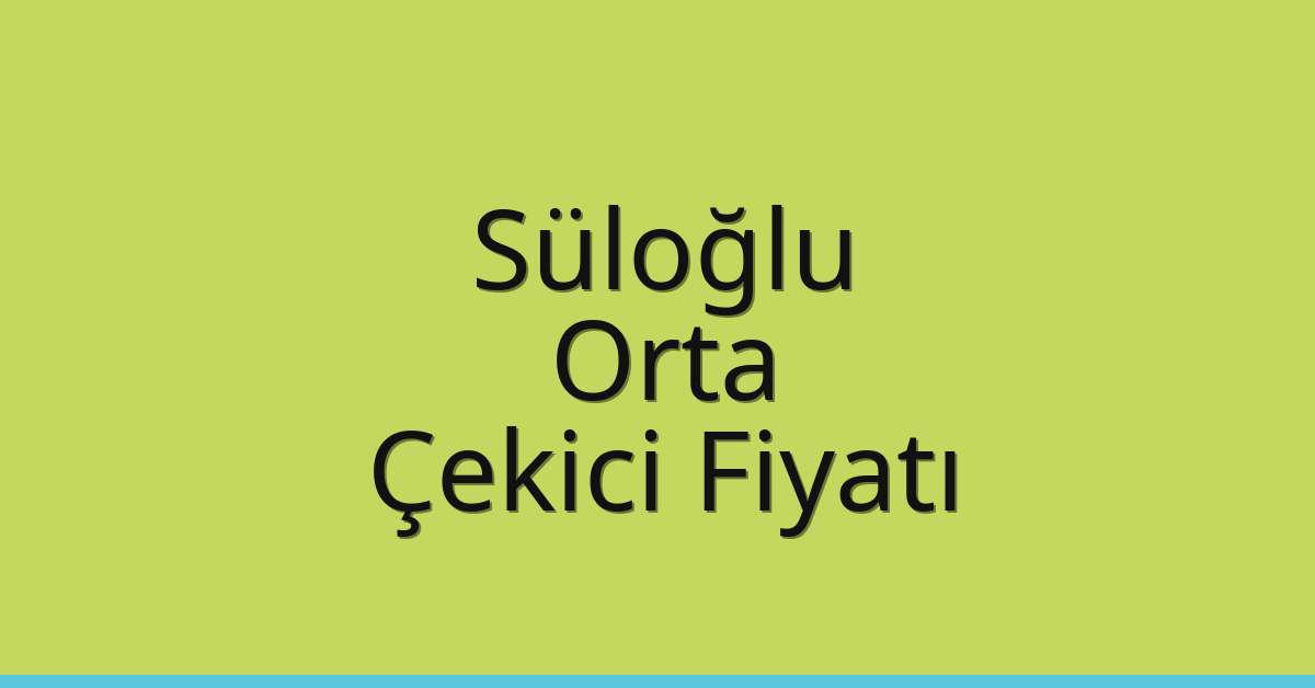 Süloğlu Çekici Fiyatı – Orta Oto Kurtarıcı Ücreti Süloğlu Çekici Fiyatı – Orta Oto Kurtarıcı Ücreti