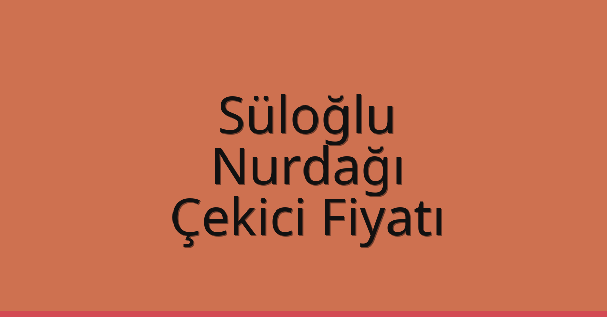Süloğlu Çekici Fiyatı – Nurdağı Oto Kurtarıcı Ücreti Süloğlu Çekici Fiyatı – Nurdağı Oto Kurtarıcı Ücreti