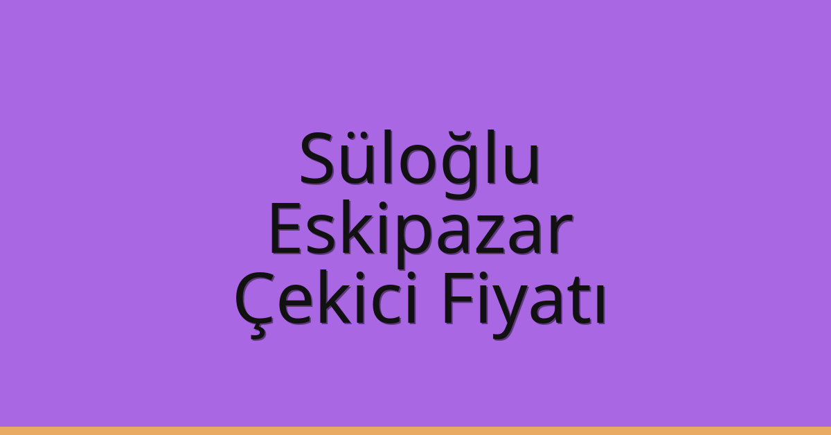 Süloğlu Çekici Fiyatı – Eskipazar Oto Kurtarıcı Ücreti Süloğlu Çekici Fiyatı – Eskipazar Oto Kurtarıcı Ücreti
