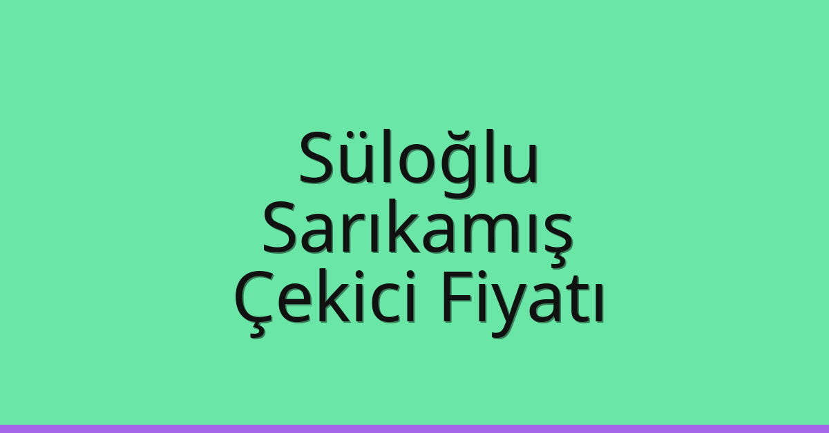 Süloğlu Çekici Fiyatı – Sarıkamış Oto Kurtarıcı Ücreti Süloğlu Çekici Fiyatı – Sarıkamış Oto Kurtarıcı Ücreti