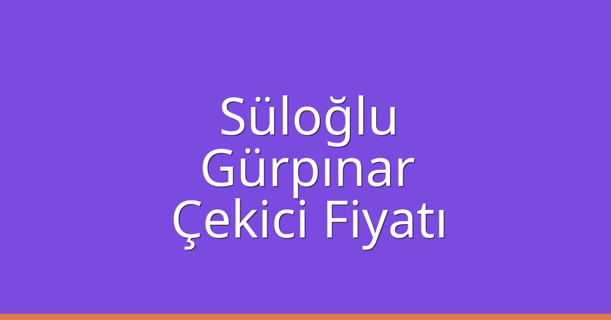 Süloğlu Çekici Fiyatı – Gürpınar Oto Kurtarıcı Ücreti Süloğlu Çekici Fiyatı – Gürpınar Oto Kurtarıcı Ücreti