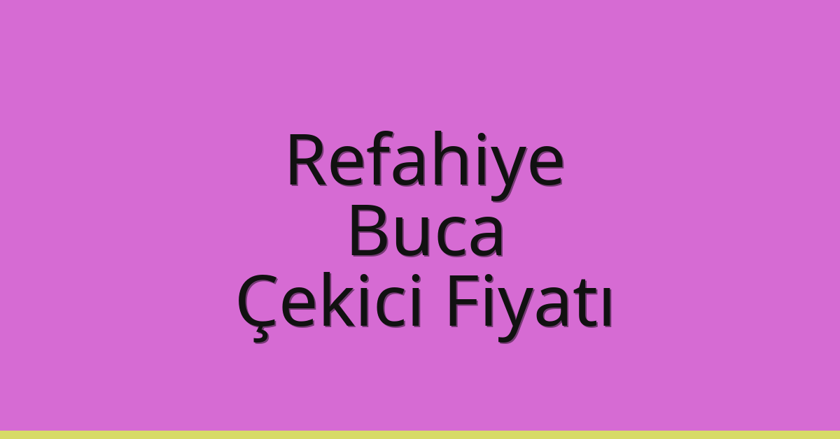 Refahiye Çekici Fiyatı – Buca Oto Kurtarıcı Ücreti Refahiye Çekici Fiyatı – Buca Oto Kurtarıcı Ücreti
