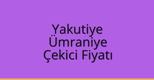 Yakutiye Çekici Fiyatı – Ümraniye Oto Kurtarıcı Ücreti