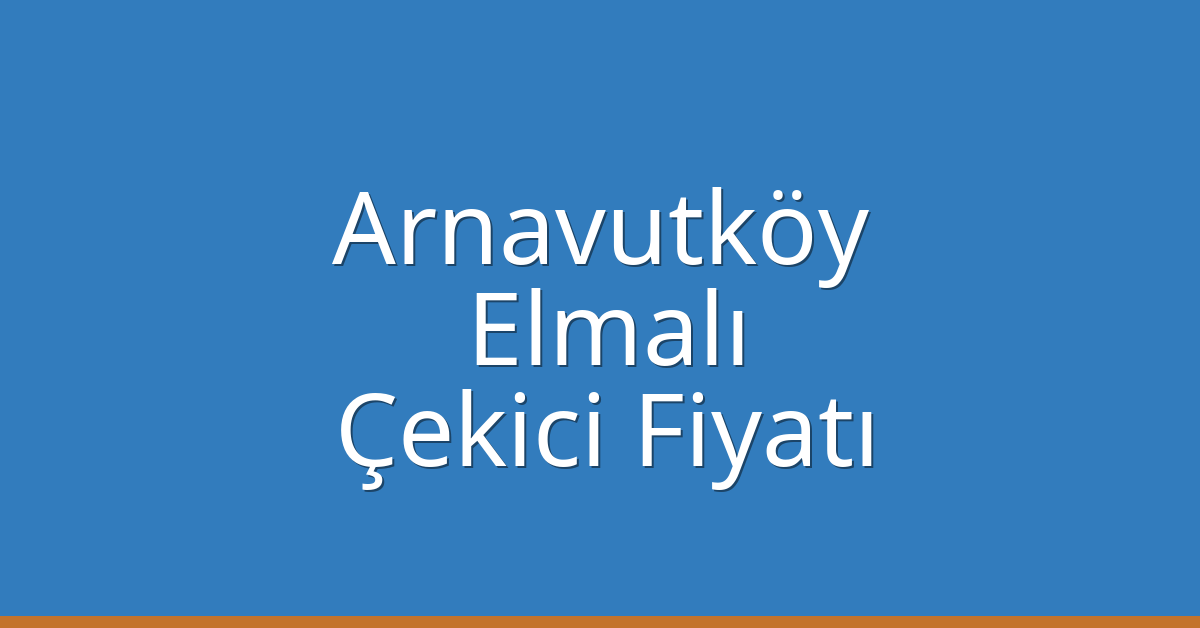 Arnavutköy Çekici Fiyatı – Elmalı Oto Kurtarıcı Ücreti Arnavutköy Çekici Fiyatı – Elmalı Oto Kurtarıcı Ücreti
