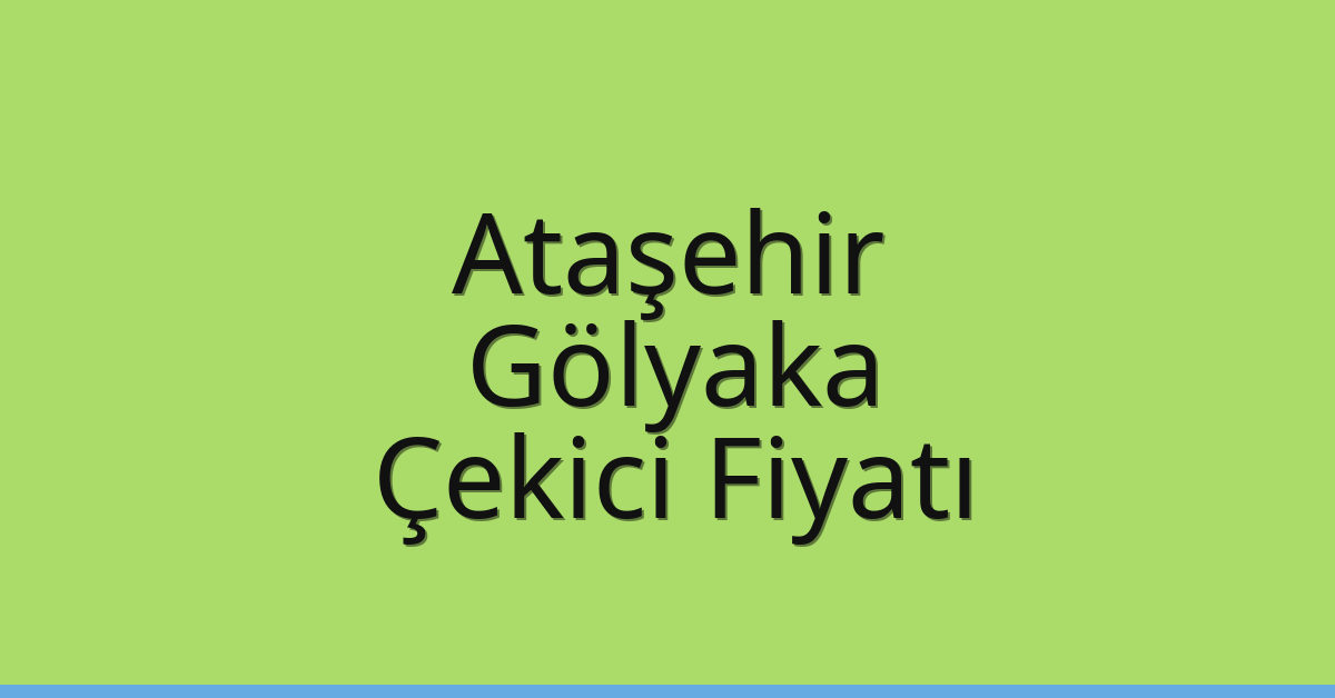 Ataşehir Çekici Fiyatı – Gölyaka Oto Kurtarıcı Ücreti Ataşehir Çekici Fiyatı – Gölyaka Oto Kurtarıcı Ücreti