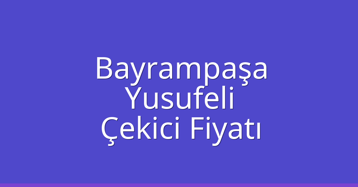 Bayrampaşa Çekici Fiyatı – Yusufeli Oto Kurtarıcı Ücreti Bayrampaşa Çekici Fiyatı – Yusufeli Oto Kurtarıcı Ücreti