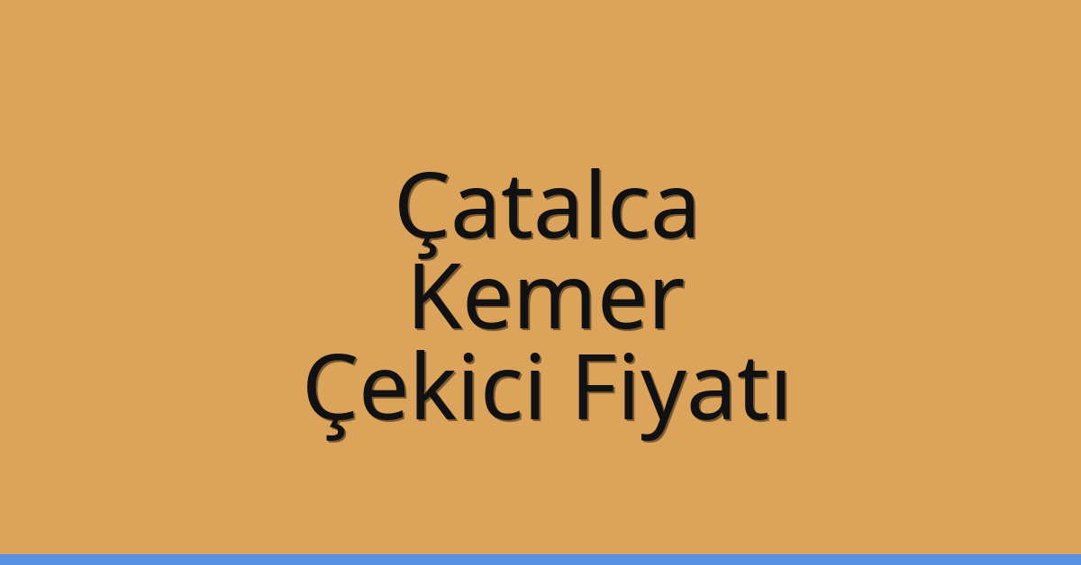 Çatalca Çekici Fiyatı – Kemer Oto Kurtarıcı Ücreti Çatalca Çekici Fiyatı – Kemer Oto Kurtarıcı Ücreti