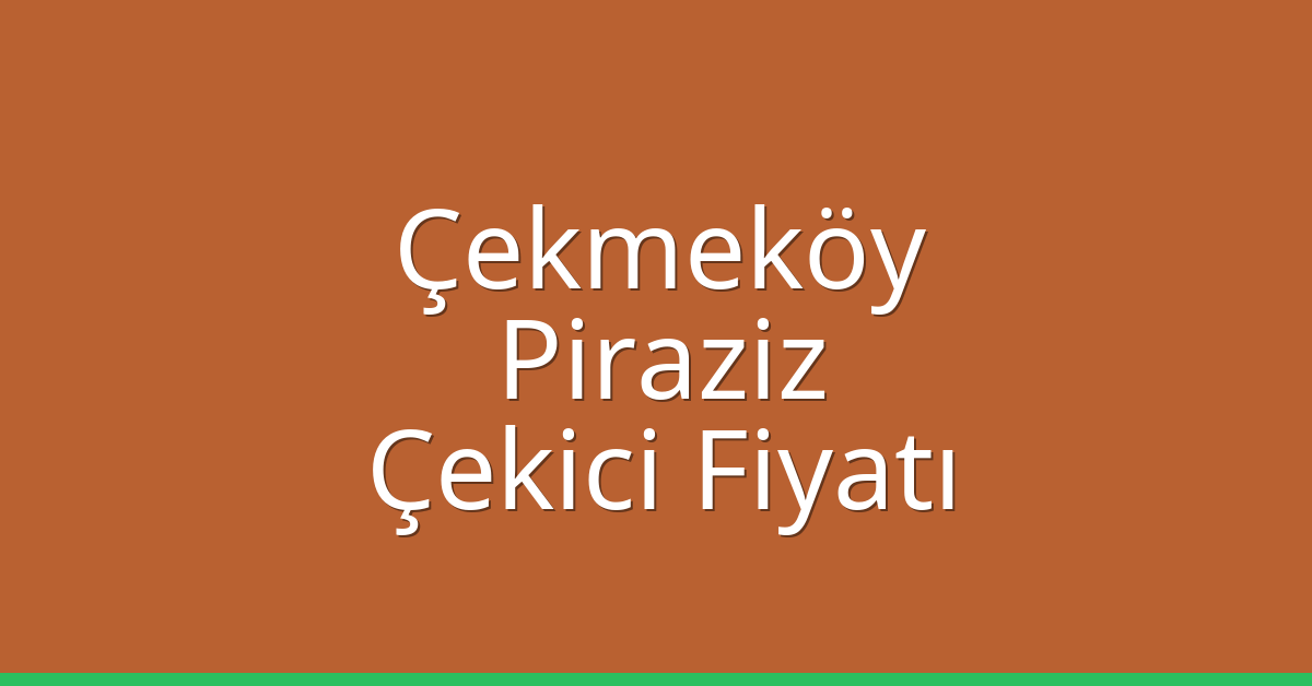 Çekmeköy Çekici Fiyatı – Piraziz Oto Kurtarıcı Ücreti Çekmeköy Çekici Fiyatı – Piraziz Oto Kurtarıcı Ücreti