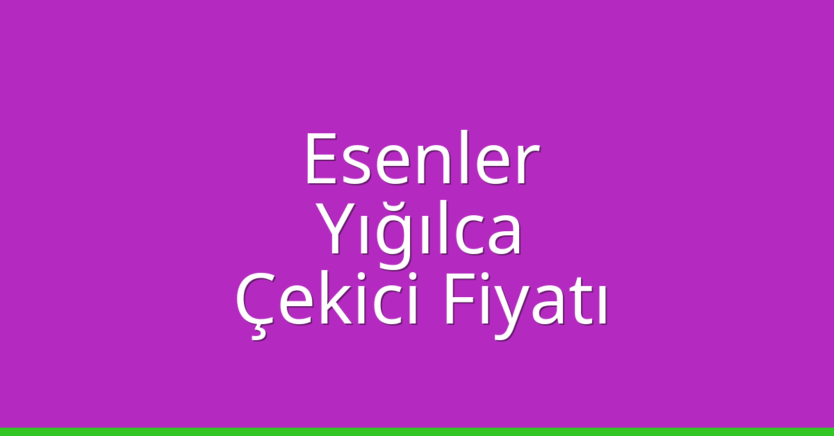 Esenler Çekici Fiyatı – Yığılca Oto Kurtarıcı Ücreti Esenler Çekici Fiyatı – Yığılca Oto Kurtarıcı Ücreti