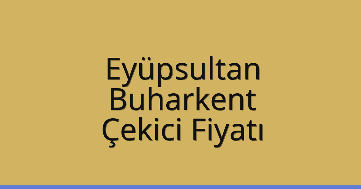 Eyüpsultan Çekici Fiyatı – Buharkent Oto Kurtarıcı Ücreti Eyüpsultan Çekici Fiyatı – Buharkent Oto Kurtarıcı Ücreti