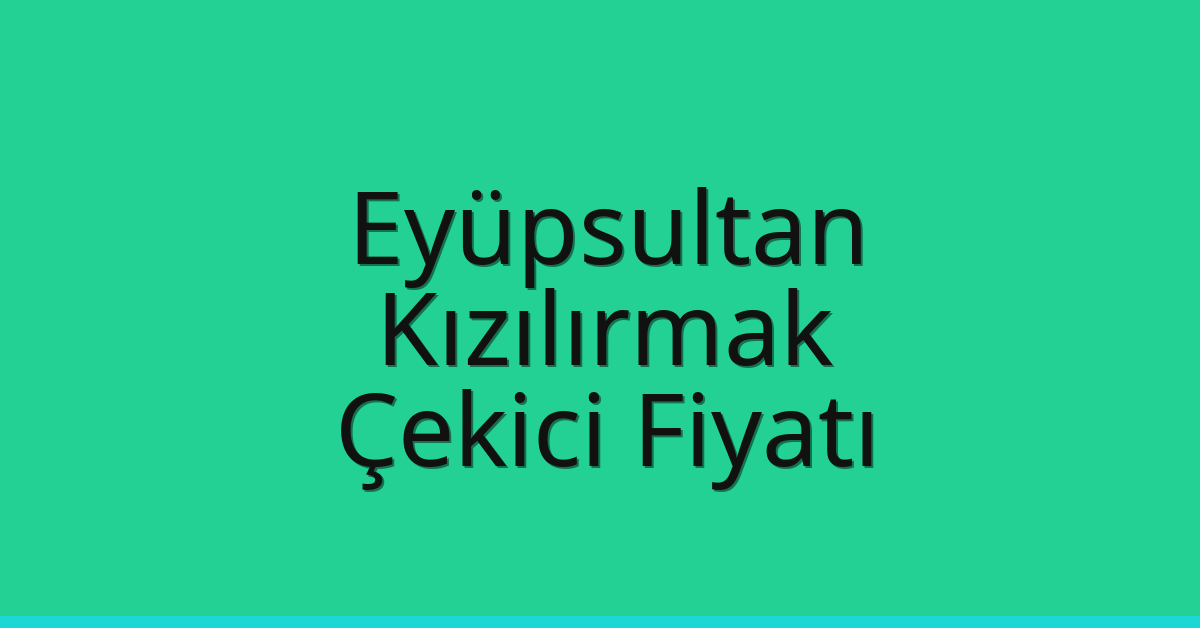 Eyüpsultan Çekici Fiyatı – Kızılırmak Oto Kurtarıcı Ücreti Eyüpsultan Çekici Fiyatı – Kızılırmak Oto Kurtarıcı Ücreti
