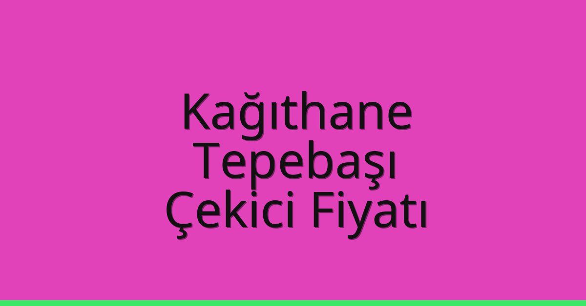 Kağıthane Çekici Fiyatı – Tepebaşı Oto Kurtarıcı Ücreti Kağıthane Çekici Fiyatı – Tepebaşı Oto Kurtarıcı Ücreti