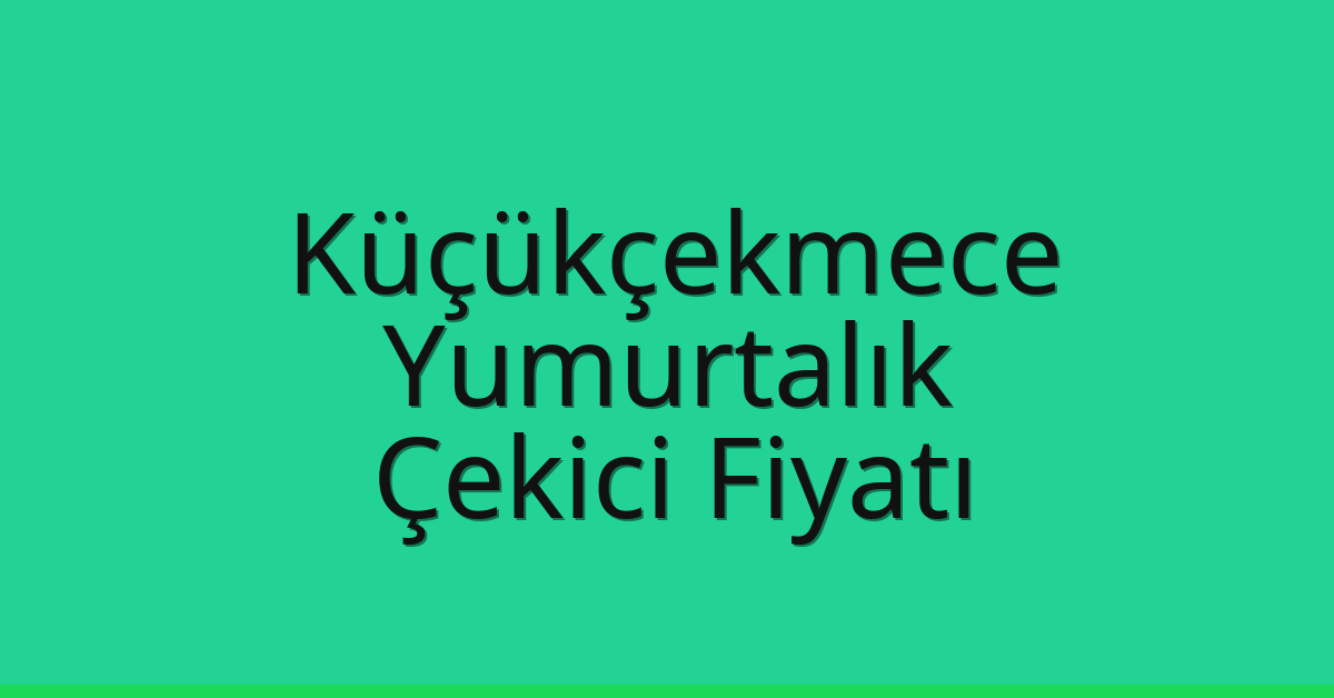 Küçükçekmece Çekici Fiyatı – Yumurtalık Oto Kurtarıcı Ücreti
