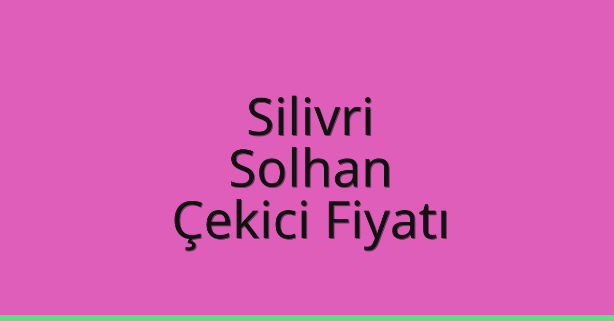 Silivri Çekici Fiyatı – Solhan Oto Kurtarıcı Ücreti Silivri Çekici Fiyatı – Solhan Oto Kurtarıcı Ücreti