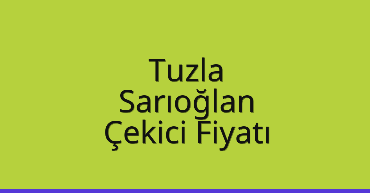 Tuzla Çekici Fiyatı – Sarıoğlan Oto Kurtarıcı Ücreti Tuzla Çekici Fiyatı – Sarıoğlan Oto Kurtarıcı Ücreti