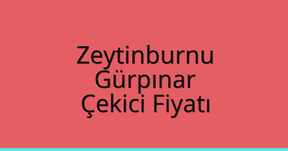 Zeytinburnu Çekici Fiyatı – Gürpınar Oto Kurtarıcı Ücreti Zeytinburnu Çekici Fiyatı – Gürpınar Oto Kurtarıcı Ücreti