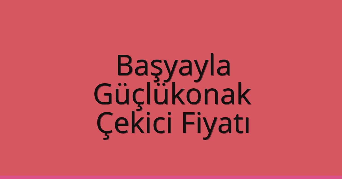 Başyayla Çekici Fiyatı – Güçlükonak Oto Kurtarıcı Ücreti Başyayla Çekici Fiyatı – Güçlükonak Oto Kurtarıcı Ücreti