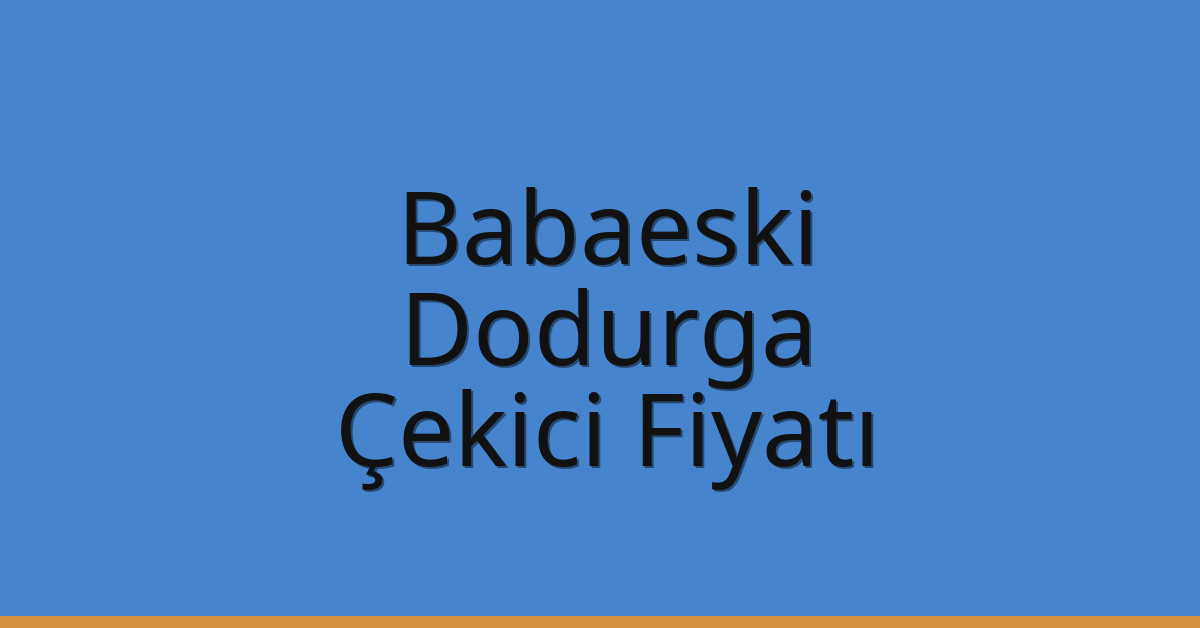 Babaeski Çekici Fiyatı – Dodurga Oto Kurtarıcı Ücreti Babaeski Çekici Fiyatı – Dodurga Oto Kurtarıcı Ücreti