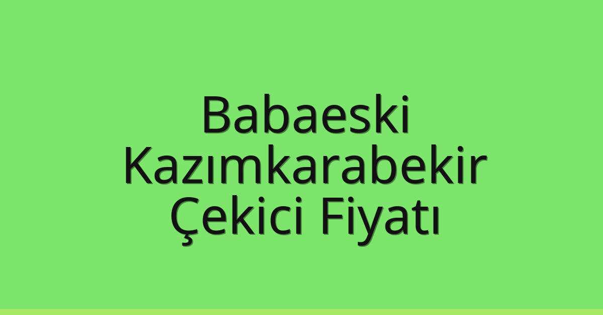 Babaeski Çekici Fiyatı – Kazımkarabekir Oto Kurtarıcı Ücreti Babaeski Çekici Fiyatı – Kazımkarabekir Oto Kurtarıcı Ücreti