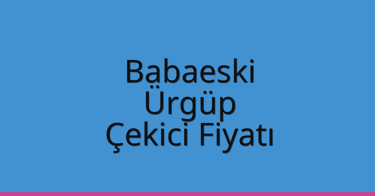 Babaeski Çekici Fiyatı – Ürgüp Oto Kurtarıcı Ücreti Babaeski Çekici Fiyatı – Ürgüp Oto Kurtarıcı Ücreti