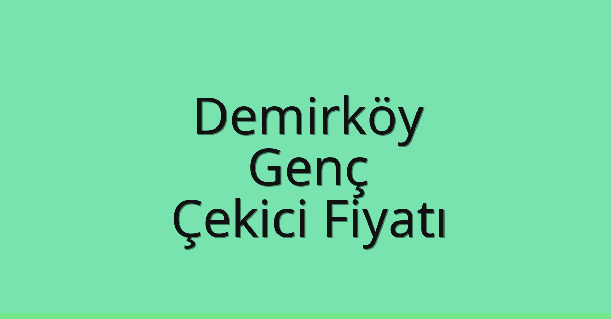 Demirköy Çekici Fiyatı – Genç Oto Kurtarıcı Ücreti Demirköy Çekici Fiyatı – Genç Oto Kurtarıcı Ücreti
