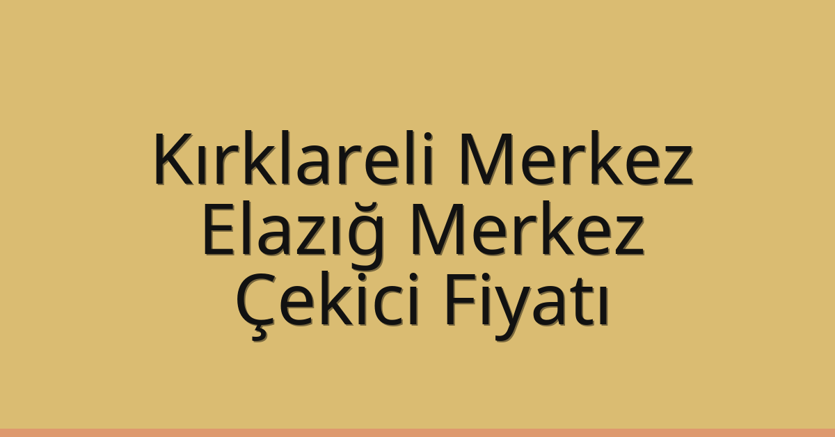 Kırklareli Merkez Çekici Fiyatı – Elazığ Merkez Oto Kurtarıcı Ücreti Kırklareli Merkez Çekici Fiyatı – Elazığ Merkez Oto Kurtarıcı Ücreti