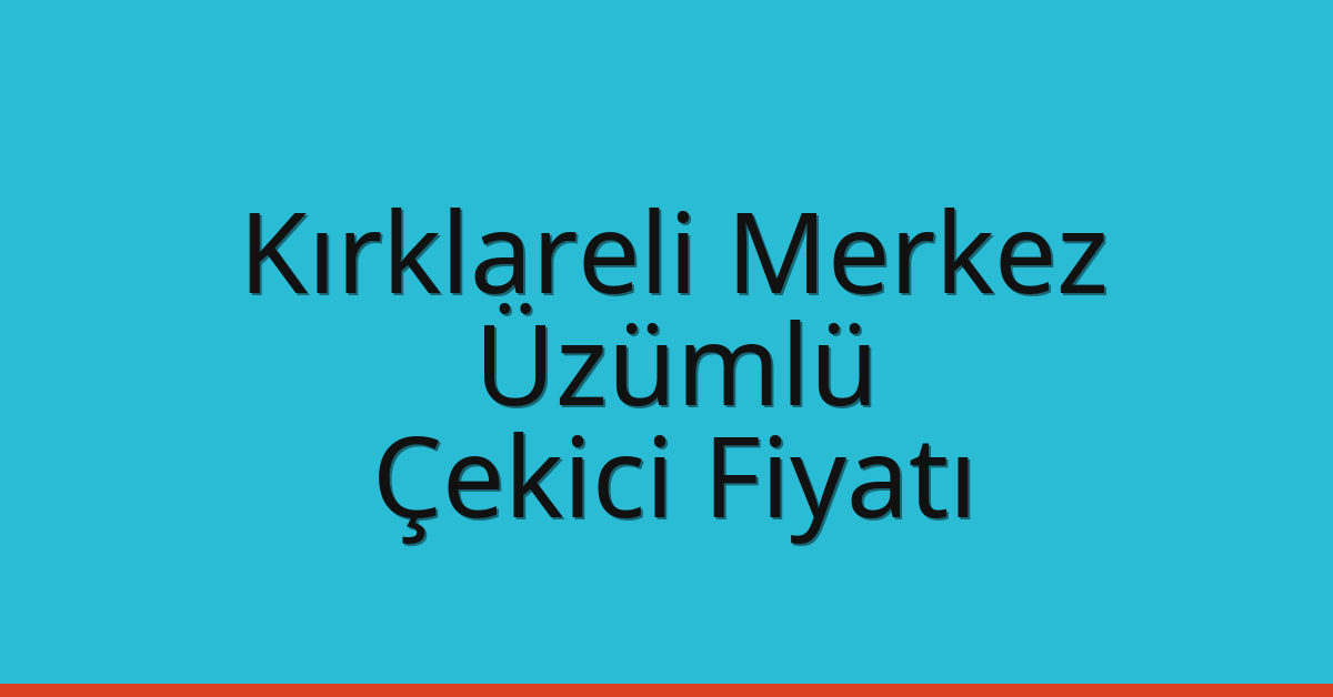 Kırklareli Merkez Çekici Fiyatı – Üzümlü Oto Kurtarıcı Ücreti Kırklareli Merkez Çekici Fiyatı – Üzümlü Oto Kurtarıcı Ücreti