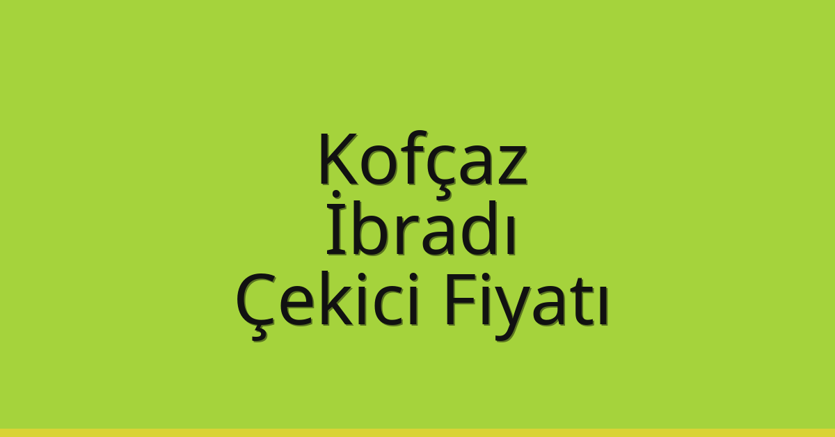 Kofçaz Çekici Fiyatı – İbradı Oto Kurtarıcı Ücreti Kofçaz Çekici Fiyatı – İbradı Oto Kurtarıcı Ücreti