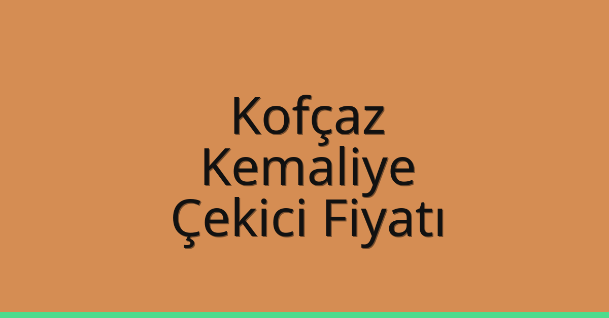 Kofçaz Çekici Fiyatı – Kemaliye Oto Kurtarıcı Ücreti Kofçaz Çekici Fiyatı – Kemaliye Oto Kurtarıcı Ücreti