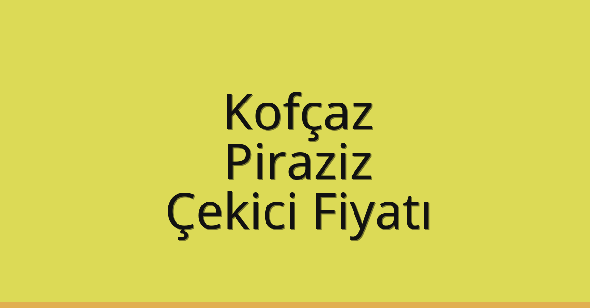 Kofçaz Çekici Fiyatı – Piraziz Oto Kurtarıcı Ücreti Kofçaz Çekici Fiyatı – Piraziz Oto Kurtarıcı Ücreti