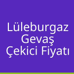 Lüleburgaz Çekici Fiyatı – Gevaş Oto Kurtarıcı Ücreti