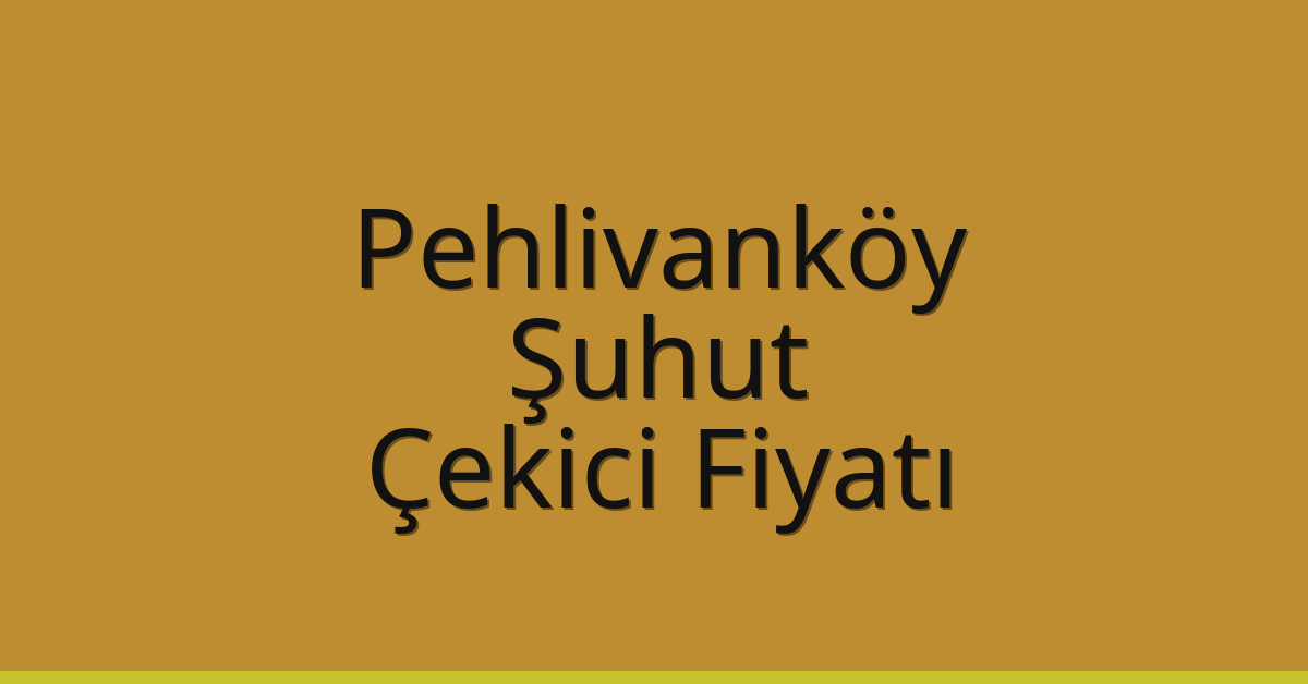 Pehlivanköy Çekici Fiyatı - Şuhut Oto Kurtarıcı Ücreti Pehlivanköy Çekici Fiyatı – Şuhut Oto Kurtarıcı Ücreti