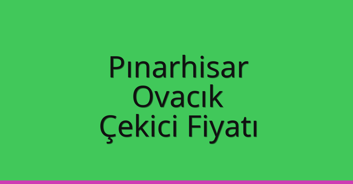 Pınarhisar Çekici Fiyatı – Ovacık Oto Kurtarıcı Ücreti Pınarhisar Çekici Fiyatı – Ovacık Oto Kurtarıcı Ücreti