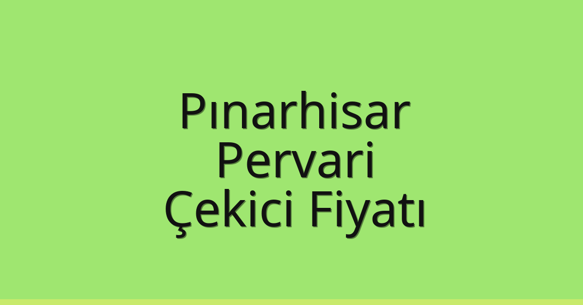Pınarhisar Çekici Fiyatı – Pervari Oto Kurtarıcı Ücreti Pınarhisar Çekici Fiyatı – Pervari Oto Kurtarıcı Ücreti
