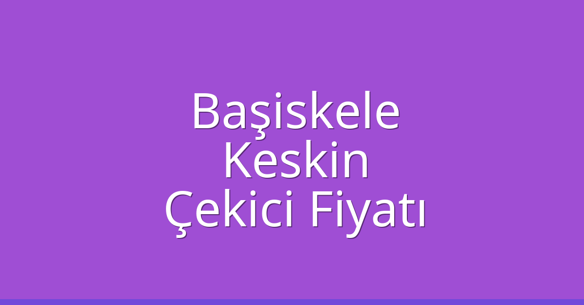 Başiskele Çekici Fiyatı – Keskin Oto Kurtarıcı Ücreti Başiskele Çekici Fiyatı – Keskin Oto Kurtarıcı Ücreti