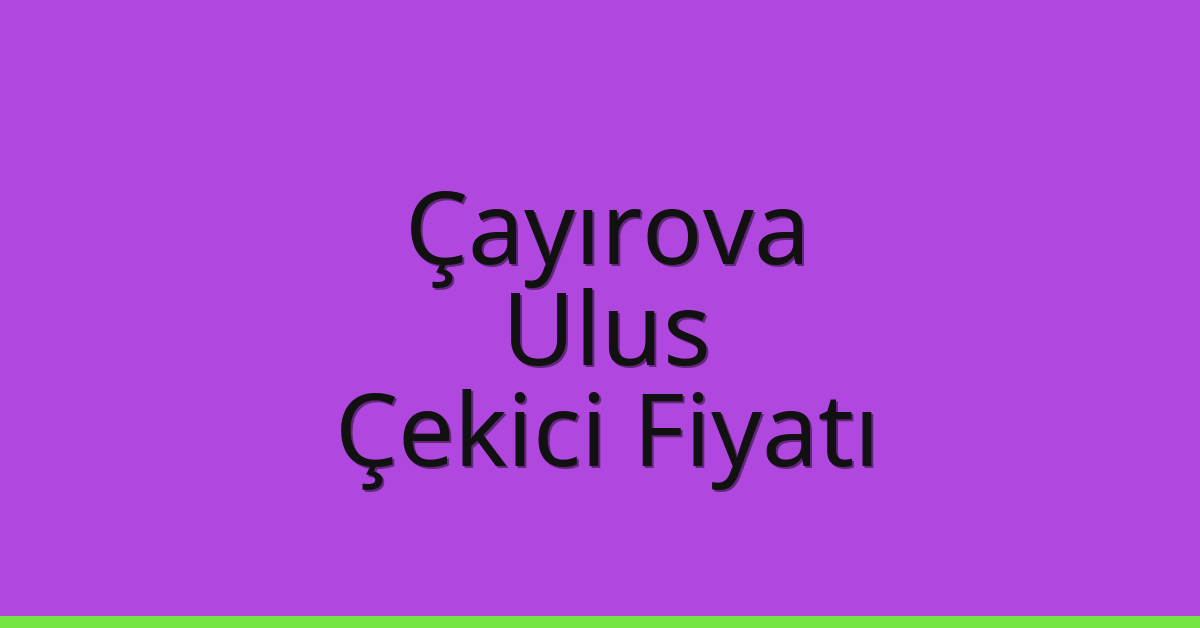 Çayırova Çekici Fiyatı – Ulus Oto Kurtarıcı Ücreti Çayırova Çekici Fiyatı – Ulus Oto Kurtarıcı Ücreti